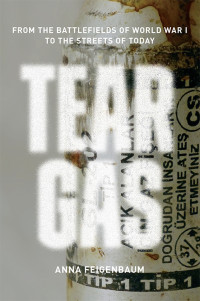 Anna Feigenbaum — Tear Gas