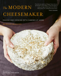 Morgan McGlynn — The Modern Cheesemaker