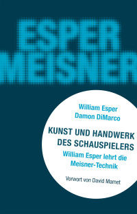 William Esper;Damon DiMarco; — Kunst und Handwerk des Schauspielers