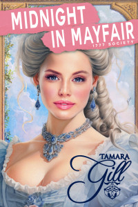 Tamara Gill — Midnight in Mayfair: A Georgian Historical Romance (1777 Society Book 2)