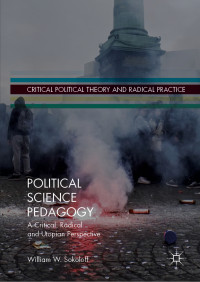 William W. Sokoloff — Political Science Pedagogy: A Critical, Radical and Utopian Perspective