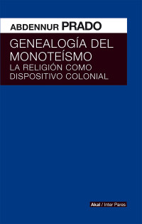 Abdennur Prado; — Genealoga del monotesmo