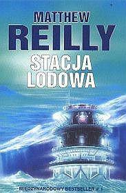 Matthew Reilly — Stacja Lodowa