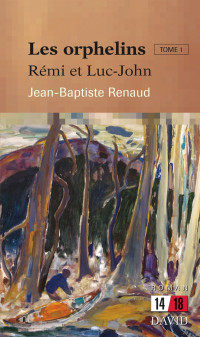 Renaud, Jean-Baptiste [Renaud, Jean-Baptiste] — Les Orphelins - 01 - Rémi et Luc-John