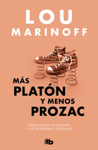 Lou Marinoff — Más Platón y menos Prozac [2529]