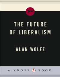 Alan Wolfe — The Future of Liberalism