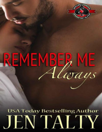 Jen Talty & Operaton Alpha [Talty, Jen] — Remember Me Always (Special Forces: Operation Alpha) (Air Force Fire Protection Specialists Book 7)