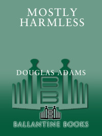 Adams, Douglas — Mostly Harmless