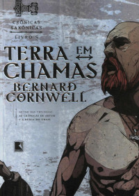 Bernard Cornwell — Crônicas Saxônicas vol.5 - Terra Em Chamas