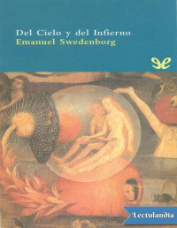 Emanuel Swendenborg — Del Cielo Y Del Infierno