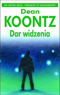 Dean Koontz — Dar Widzenia