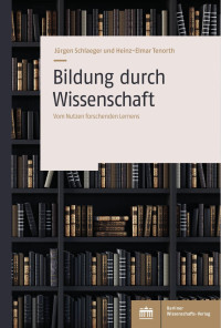 Jürgen Schlaeger und Heinz-Elmar Tenorth — Bildung durch Wissenschaft