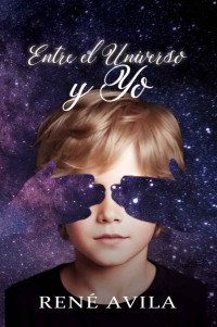 René Avila — Entre el Universo y Yo