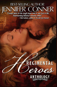 Conner, Jennifer — [Regimental Heroes 01] • The Regimental Heroes Anthology