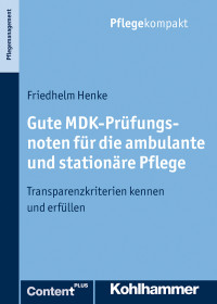 Friedhelm Henke — Gute MDK-Prüfungsnoten für die ambulante und stationäre Pflege