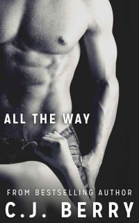 Berry, C.J. — [Sarah Kinsely 01] • All the Way