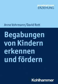 Anne Vohrmann & David Rott — Begabungen von Kindern erkennen und fördern