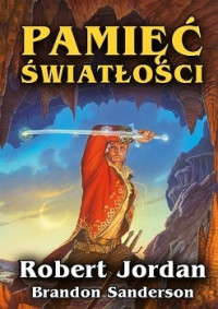 Brandon Sanderson & Robert Jordan — Pamięć Światłości