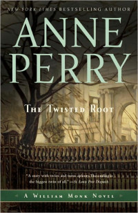 Anne Perry — The Twisted Root (William Monk)