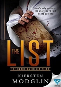 Kiersten Modglin — The List (The Carolina Killer Files Series)