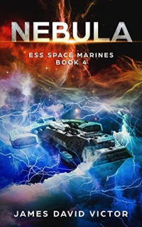 James David Victor — Nebula: ESS Space Marines, Book 4