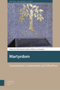 Ihab Saloul (Editor) & Jan Willem van Henten (Editor) — Martyrdom