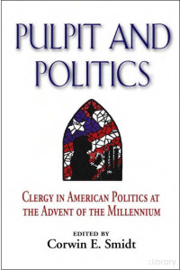Smidt — Pulpit and Politics; Clergy in American Politics at the Advent of the Millennium (2004)