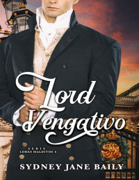 Sydney Jane Baily — Lord Vengativo (Spanish Edition)