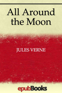 Jules Verne — All Around the Moon