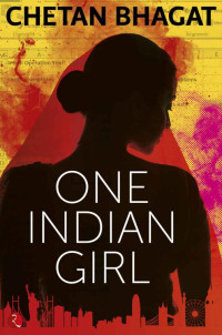 Chetan Bhagat — One Indian Girl