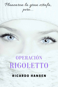 Ricardo Hansen — Operación Rigoletto