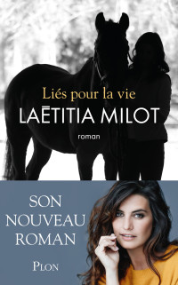 Laëtitia Milot [MILOT, Laëtitia] — Liés pour la vie