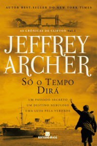 Jeffrey Archer — Só o tempo dirá