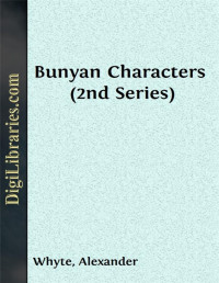 Alexander Whyte — Bunyan Characters (2nd Series)