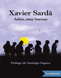 Xavier Sardá — ADIÓS, MUY BUENAS