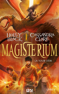 Holly Black - Cassandra Clare [Black Holly - Clare Cassandra] — La tour d’or - 05 Magiserium