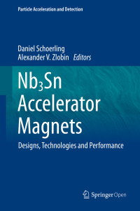 Daniel Schoerling & Alexander V. Zlobin — Nb 3 Sn Accelerator Magnets: Designs, Technologies and Performance