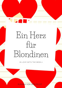 Runnah von Spielfeldt — In Love with the Boss 02 - Ein Herz fuer Blondinen