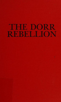 Marvin E. Gettleman — The Dorr Rebellion
