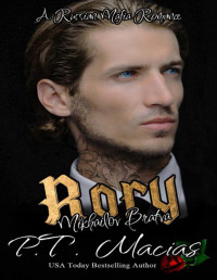 P.T. Macias — Rory: A Russian Mafia Romance (Mikhailov Bratva Book 5)