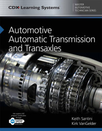 Keith Santini, Kirk Vangelder — Automotive Automatic Transmission and Transaxles CDX Master Automotive Technician Series