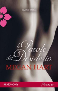 Hart Megan — Hart Megan - 2010 - Le parole del desiderio