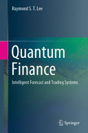 Raymond S. T. Lee — Quantum Finance: Intelligent Forecast and Trading Systems