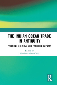 Matthew Adam Cobb — The Indian Ocean Trade in Antiquity