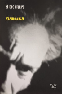 Roberto Calasso — El loco impuro