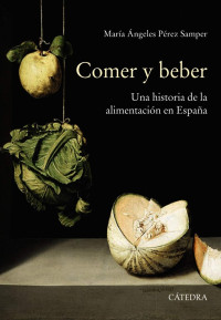 María Ángeles Pérez Samper — Comer y beber