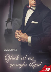Ava Drake — 037 - Glück ist ein gewagtes Spiel