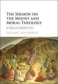 William C. Mattison III — The Sermon on the Mount and Moral Theology