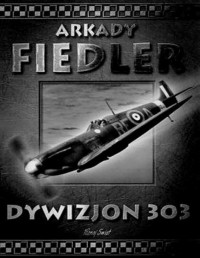 Arkady Fiedler — Dywizjon 303