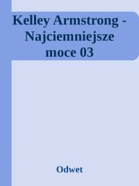 Odwet — Kelley Armstrong - Najciemniejsze moce 03